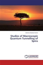Solomon Akaraka Owerre - Studies of Macroscopic Quantum Tunnelling of Spins