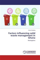 Simon Boateng - Factors influencing solid waste management in Ghana