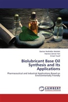 Bashar Mudhaffa Abdullah, Bashar Mudhaffar Abdullah, Hasniza Zama Huri, Hasniza Zaman Huri, You, Emad Yousif - Biolubricant Base Oil Synthesis and Its Applications