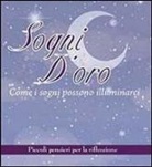 Sogni d'oro. Come i sogni possono illuminarci. Piccoli pensieri per la riflessione