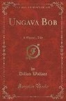 Dillon Wallace - Ungava Bob