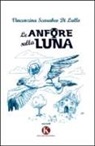 Vincenzina Scarabeo Di Lullo - Le anfore sulla luna
