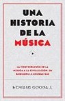 Howard Goodall - Una historia de la música : la contribución de la música a la civilización : de Babilonia a los Beatles