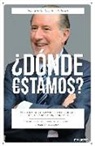 José María Gay de Liébana - ¿Dónde estamos? : verdades, mentiras y deberes pendientes de la recuperación económica