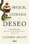 Alexandra Jamieson - Mujer, comida y deseo