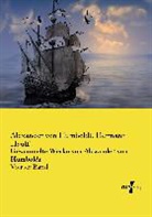Hermann Hauff, Alexander vo Humboldt, Alexander von Humboldt - Gesammelte Werke von Alexander von Humboldt