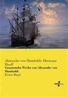 Herman Hauff, Hermann Hauff, Alexander vo Humboldt, Alexander von Humboldt - Gesammelte Werke von Alexander von Humboldt