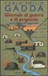 Carlo E. Gadda, Carlo Emilio Gadda - Giornale di guerra e di prigionia. Con il «Diario di Caporetto»