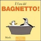 MACK - È l'ora del bagnetto
