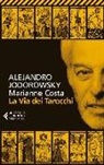 Marianne Costa, Alejandro Jodorowsky - La via dei tarocchi