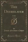 James Fenimore Cooper - The Deerslayer, Vol. 3 of 3