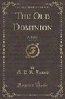 G. P. R. James - The Old Dominion, Vol. 3 of 3