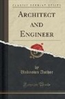Unknown Author - Architect and Engineer (Classic Reprint)