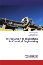 Shikha Singh Mittal, Agarwal, Agarwal, Neha Agarwal, Anki Mittal, Ankit Mittal - Introduction to Distillation in Chemical Engineering
