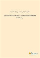 Alfred Ritter von Urbanitzky, Alfred von Urbanitzky - Das elektrische Licht und die elektrische Heizung
