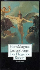 Hans Magnus Enzensberger - Der fliegende Robert