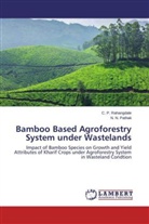 N N Pathak, N. N. Pathak, C Rahangdale, C P Rahangdale, C. P. Rahangdale - Bamboo Based Agroforestry System under Wastelands
