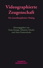 Anne Eusterschulte, Sonja Knopp, Seba Schulze, Sebastia Schulze, Sebastian Schulze - Videographierte Zeugenschaft