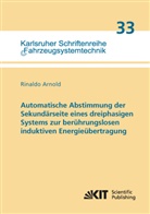 Rinaldo Arnold - Automatische Abstimmung der Sekundärseite eines dreiphasigen Systems zur berührungslosen induktiven Energieübertragung