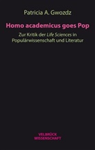 Patricia A Gwozdz, Patricia A. Gwozdz - Homo academicus goes Pop