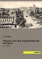 O Metzner, O. Metzner - Plauen und die Vogtländische Schweiz