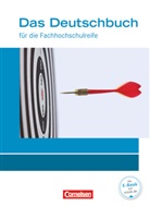 Ansel-Röhr, Kersti Ansel-Röhrleef, Kerstin Ansel-Röhrleef, Julian Becker, Juliane Becker, Helmut van Züren... - Das Deutschbuch für die Fachhochschulreife, Allgemeine Ausgabe, nach Lernbausteinen, Neubearbeitung: Das Deutschbuch - Fachhochschulreife - Allgemeine Ausgabe - nach Lernbausteinen - Neubearbeitung - 11./12. Schuljahr