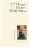 E. T. F. Idinger - Ich muss dich finden