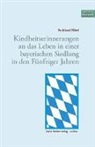 Burkhard Härtl - Kindheitserinnerungen an das Leben in einer bayerischen Siedlung in den Fünfziger Jahren