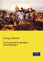 Georg Simmel - Der Krieg und die geistigen Entscheidungen