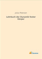 Julius Petersen - Lehrbuch der Dynamik fester Körper