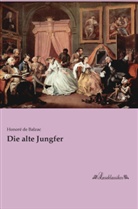 Honoré de Balzac - Die alte Jungfer