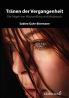 Sabine Guhr-Biermann - Tränen der Vergangenheit