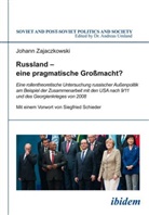 Johann Zajaczkowski, Andreas Umland, Andrea Umland (Dr.), Andreas Umland (Dr.) - Russland - eine pragmatische Großmacht?