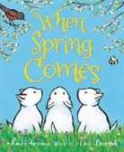 Laura Dronzek, Kevin Henkes, Henkes Kevin, Laura Dronzek, Dronzek Laura - When Spring Comes