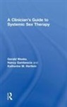 Nancy Gambescia, Katherine M. Hertlein, Katherine M. (University of Las Vegas Hertlein, Gerald Weeks, Gerald Gambescia Weeks, Gerald R. Weeks... - Clinician''s Guide to Systemic Sex Therapy