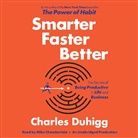 Mike Chamberlain, Charles Duhigg, Mike Chamberlain - Smarter Faster Better (Hörbuch)