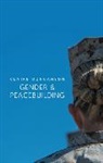 C Duncanson, Claire Duncanson - Gender and Peacebuilding