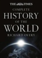 Richard Overy - The Times Complete History of the World