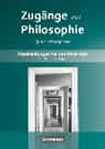 Lothar Assmann, Roland Wolfgang Henke, Matthias Schulze, Eva-Maria Sewing - Zugänge zur Philosophie, Aktuelle Ausgabe, Qualifikationsphase, Handreichungen für den Unterricht