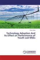 Peter Kithae - Technology Adoption And Its Effect on Performance of Youth Led MSEs