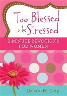 Debora M Coty, Debora M. Coty - Too Blessed to Be Stressed