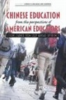 Wen Ma, Christie L. Martin, Chuang Wang - Chinese Education From the Perspectives of American Educators