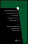 Mohammad Taeibi (EDT)/ Karbaschi Rahni, Mohammad Taeibi Karbaschi Rahni, Mohammad Karbaschi Taeibi Rahni, Mohsen Karbaschi, Karbaschi Mohsen, Reinhard Miller... - Computational Methods for Complex Liquid-Fluid Interfaces