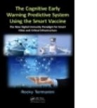 Rocky Termanini, Rocky (Merit Cyber Security Group Termanini, Termanini Rocky - Cognitive Early Warning Predictive System Using the Smart Vaccine
