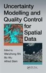 Shi (The Hong Kong Polytechnic Universit Wenzhong, Shi Wu Wenzhong, Alfred Stein, Stein Alfred, Shi Wenzhong, Wenzhong Shi... - Uncertainty Modelling and Quality Control for Spatial Data
