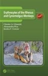 Chester A. Glomski, Chester A. Pica Glomski, Glomski Chester A., Jessica F. Greene, Greene Jessica F., Alessandra Pica... - Erythrocytes of the Rhesus and Cynomolgus Monkeys