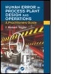 J. R. Taylor, J. Robert Taylor, J. Robert (Consultant Taylor, Taylor J. Robert - Human Error in Process Plant Design and Operations