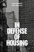 David Madden, David J. Madden, Peter Marcuse, Peter Madden Marcuse, Marcuse Peter - In Defense of Housing