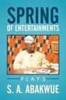 S. A. Abakwue - Spring of Entertainments