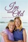 Sharon Emerson - I'm Not Old